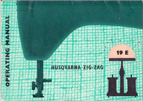 HUSQVARNA VIKING 19E ZIG-ZAG SEWING MACHINE OPERATING MANUAL 48 PAGES ENG