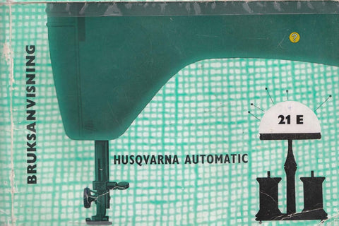 HUSQVARNA VIKING 21E AUTOMATIC SEWING MACHINE BRUKSANVISNING 56 PAGES SW