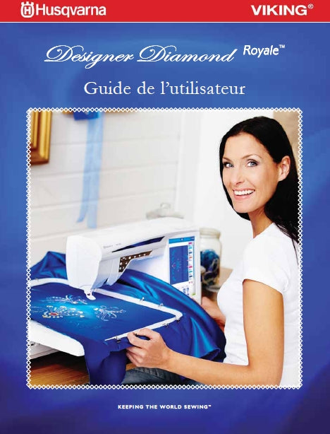 HUSQVARNA VIKING DESIGNER DIAMOND ROYALE MACHINE A COUDRE GUIDE DE L'UTILISATEUR 142 PAGES FRANC