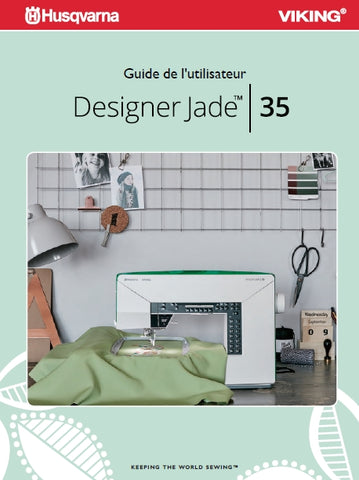 HUSQVARNA VIKING DESIGNER JADE 35 MACHINE A COUDRE GUIDE DE L'UTILISATEUR 88 PAGES FRANC