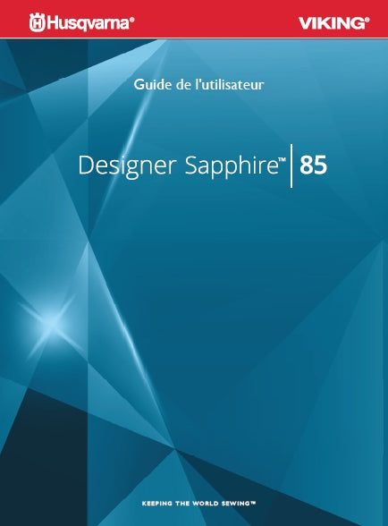 HUSQVARNA VIKING DESIGNER SAPPHIRE 85 MACHINE A COUDRE GUIDE DE L'UTILISATEUR 194 PAGES FRANC