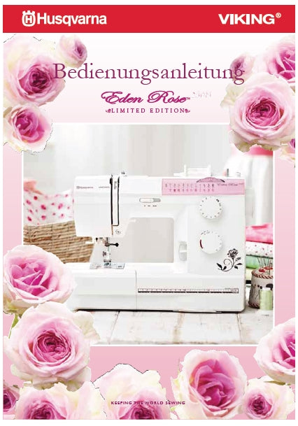 HUSQVARNA VIKING EDEN ROSE 250M LIMITED EDITION NAHMASCHINE BEDINEUNGSANLEITUNG 48 SEITE DEUT