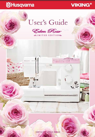 HUSQVARNA VIKING EDEN ROSE 250M LIMITED EDITION SEWING MACHINE USERS GUIDE 48 PAGES ENG