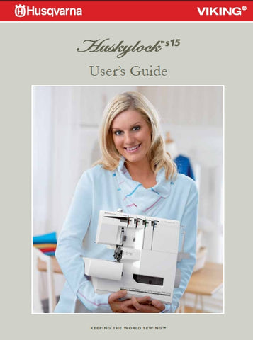 HUSQVARNA VIKING HUSKYLOCK S15 SEWING MACHINE USERS GUIDE 28 PAGES ENG