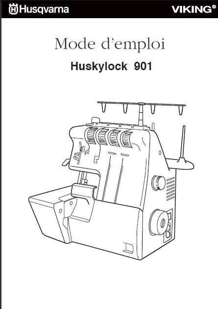 HUSQVARNA VIKING HUSKYLOCK 901 MACHINE A COUDRE MODE D'EMPLOI 40 PAGES FRANC