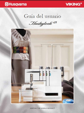 HUSQVARNA VIKING HUSKYLOCK S21 MAQUINA DE COSER GUIA DEL USUARIO 44 PAGES ESP