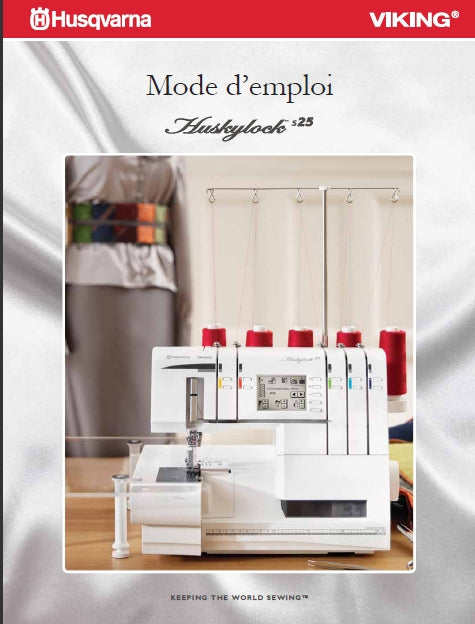 HUSQVARNA VIKING HUSKYLOCK s25 MACHINE A COUDRE MODE D'EMPLOI 48 PAGES FRANC