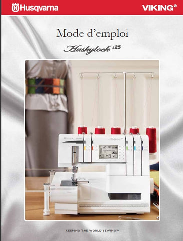 HUSQVARNA VIKING HUSKYLOCK s25 MACHINE A COUDRE MODE D'EMPLOI 48 PAGES FRANC