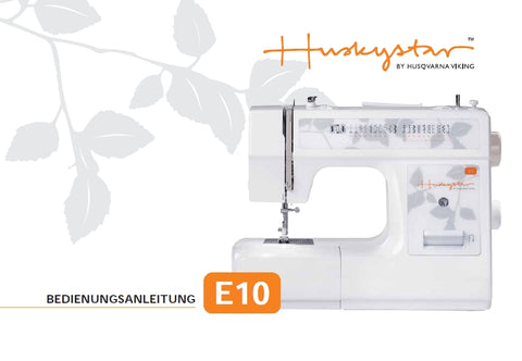 HUSQVARNA VIKING HUSKYSTAR E10 NAHMASCHINE BEDIENUNGSANLEITUNG 32 SEITE DEUT