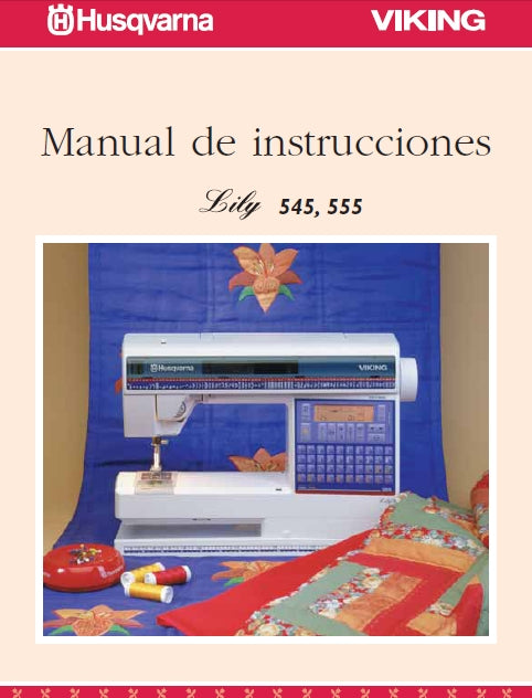HUSQVARNA VIKING LILY 545 555 MAQUINA DE COSER MANUAL DE INSTRUCCIONES 60 PAGES ESP