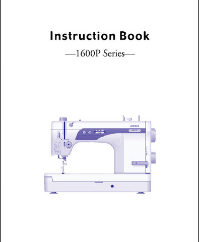 JANOME 1600P SERIES SEWING MACHINE INSTRUCTION BOOK 23 PAGES ENG