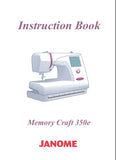 JANOME MEMORY CRAFT 350E SEWING MACHINE INSTRUCTION BOOK 52 PAGES ENG