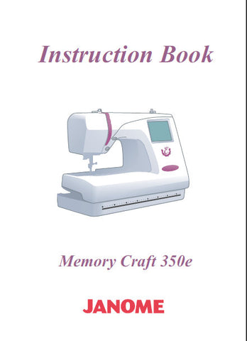 JANOME MEMORY CRAFT 350E SEWING MACHINE INSTRUCTION BOOK 52 PAGES ENG