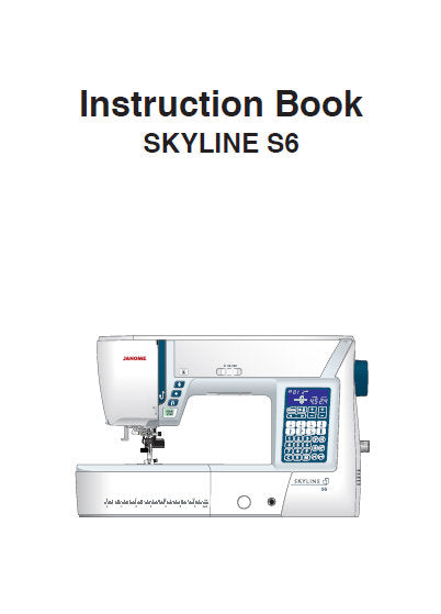 JANOME SKYLINE S6 SEWING MACHINE INSTRUCTION BOOK 96 PAGES ENG