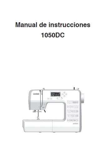 JANOME 1050DC MAQUINA DE COSER MANUAL DE INSTRUCCIONES 60 PAGES ESPANOL