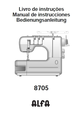 JANOME 8705 ALFA MAQUINA DE COSTURA MAQUINA DE COSER NAHMASCHINE LIVRO DE INSTRUCOES MANUAL DE INSTRUCCIONES BEDIENUNGSANLEITUNG 55 PAGES/SEITE PORT ESP DEUT