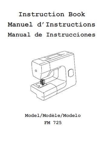 JANOME FM725 SEWING MACHINE MACHINE A COUDRE MAQUINA DE COSER INSTRUCTION BOOK MANUEL D'INSTRUCTIONS MANUAL DE INSTRUCCIONES 27 PAGES ENG FRANC ESP