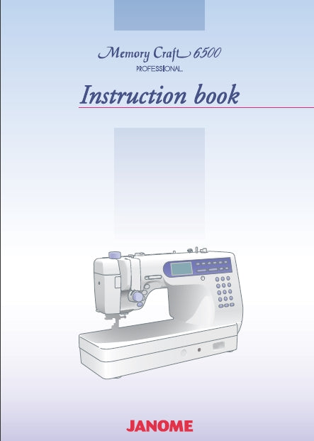 JANOME MEMORY CRAFT 6500 PROFESSIONAL SEWING MACHINE INSTRUCTION BOOK 78 PAGES ENG