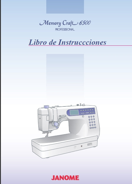 JANOME MEMORY CRAFT 6500 PROFESSIONAL MAQUINA DE COSER LIBRO DE INSTRUCCIONES 77 PAGES ESPANOL