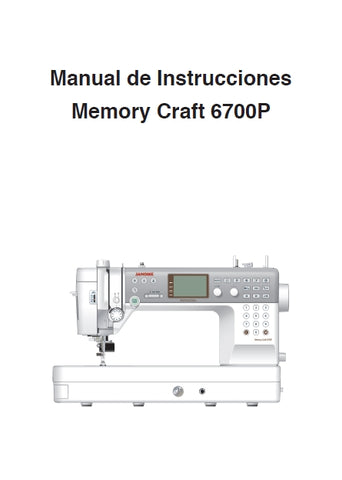 JANOME MEMORY CRAFT 6700P MAQUINA DE COSER MANUAL DE INSTRUCCIONES 112 PAGES ESPANOL