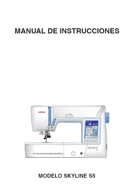 JANOME SKYLINE S5 MAQUINA DE COSER MANUAL DE INSTRUCCIONES 92 PAGES ESPANOL