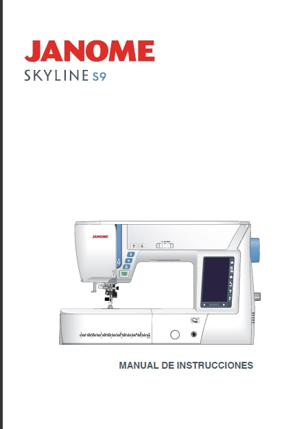 JANOME SKYLINE S9 MAQUINA DE COSER MANUAL DE INSTRUCCIONES 182 PAGES ESPANOL