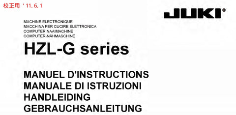 JUKI HZL- G SERIES MACHINE A COUDRE MACCHINA PER CUCIRE NAAIMACHINE NAHMASCHINE MANUEL D'INSTRUCTIONS MANUAL DI ISTRUZIONI HANDLEIDING GEBRAUCHSANLEITUNG 93 PAGES/SEITE FR IT NL DE