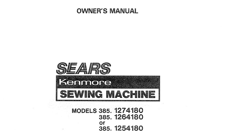 KENMORE 385.1274180 1385.264180 385.1254180 SEWING MACHINE OWNERS MANUAL 56 PAGES ENG