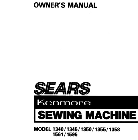 KENMORE 1340 1345 1350 1355 1358 1561 1595 SEWING MACHINE OWNERS MANUAL 50 PAGES ENG