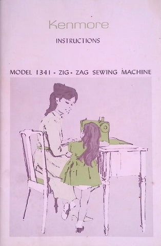 KENMORE 1341 SEWING MACHINE INSTRUCTION MANUAL 52 PAGES ENG