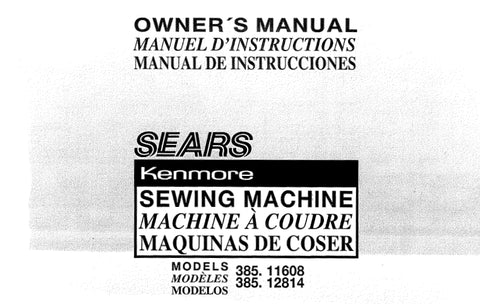 KENMORE 385.11608 385.12814 SEWING MACHINE MACHINE A COUDRE MAQUINA DE COSER OWNERS MANUAL MANUEL D'INSTRUCTIONS MANUAL DE INSTRUCCIONES 83 PAGES ENG FRANC ESP