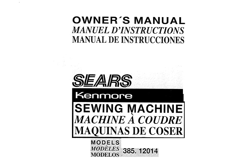 KENMORE 385.12014 SEWING MACHINE MACHINE A COUDRE MAQUINA DE COSER OWNERS MANUAL MANUEL D'INSTRUCTIONS MANUAL DE INSTRUCCIONES 93 PAGES ENG FRANC ESP