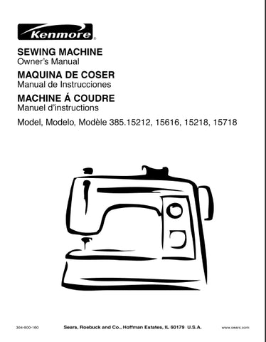 KENMORE 385.15212 385.15616 385.15218 385.15718 SEWING MACHINE MAQUINA DE COSER MACHINE A COUDRE OWNERS MANUAL MANUAL DE INSTRUCCIONES MANUEL D'INSTRUCTIONS 94 PAGES ENG ESP FRANC