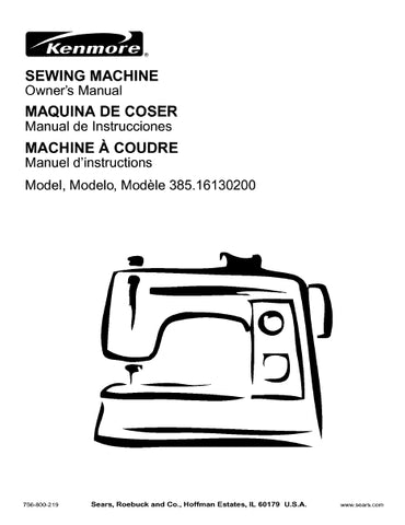 KENMORE 385.16130200 SEWING MACHINE MAQUINA DE COSER MACHINE A COUDRE OWNERS MANUAL MANUAL DE INSTRUCCIONES MANUEL D'INSTRUCTIONS 109 PAGES ENG ESP FRANC