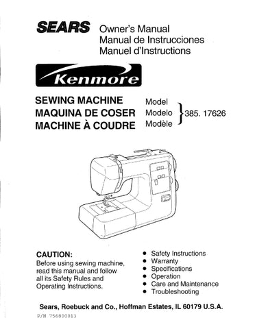 KENMORE 385.17626 SEWING MACHINE MAQUINA DE COSER MACHINE A COUDRE OWNERS MANUAL MANUAL DE INSTRUCCIONES MANUEL D'INSTRUCTIONS 98 PAGES ENG ESP FRANC