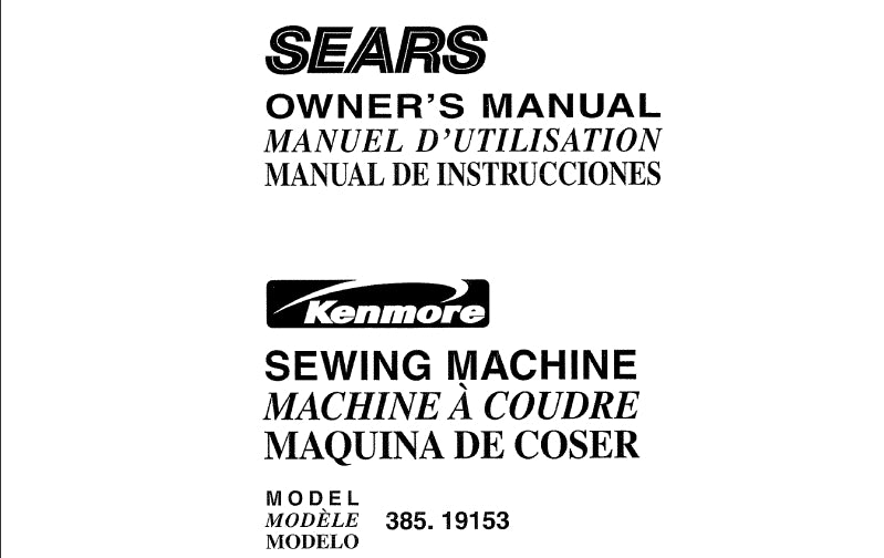 KENMORE 385.19153 SEWING MACHINE MACHINE A COUDRE MAQUINA DE COSER OWNERS MANUAL MANUEL D'UTILISATION MANUAL DE INSTRUCCIONES 211 PAGES ENG FRANC ESP