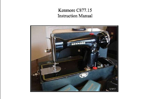 KENMORE C877.15 SEWING MACHINE INSTRUCTION MANUAL 17 PAGES ENG