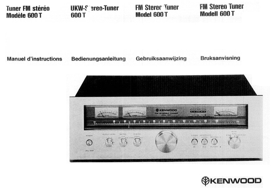 KENWOOD 600T TUNER FM STEREO MANUEL D'INSTRUCTIONS BEDIENUNGSANLEITUNG GEBRUIKSAANWIJZING BRUKSANVISNING 20 PAGES FRANC DEUT NL SW