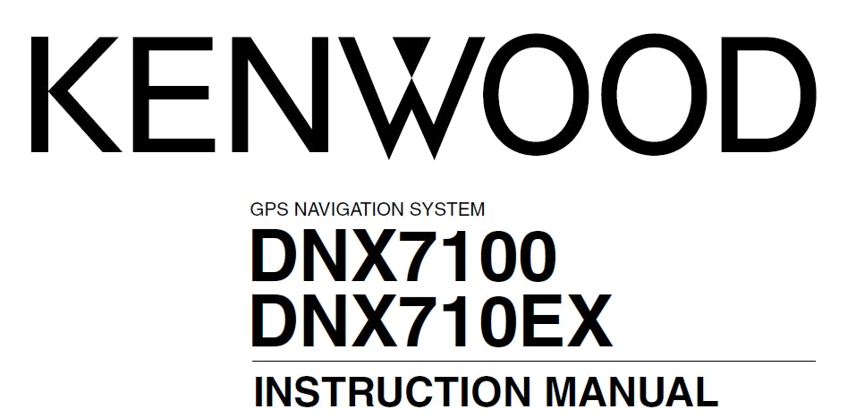 KENWOOD DNX7100 DNX710EX GPS NAVIGATION SYSTEM INSTRUCTION MANUAL 100 PAGES ENG