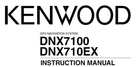 KENWOOD DNX7100 DNX710EX GPS NAVIGATION SYSTEM INSTRUCTION MANUAL 100 PAGES ENG