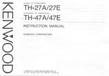 KENWOOD TH-27A TH-27E 144MHz FM TRANSCEIVER TH-47A TH-47E 430/440 MHz FM TRANSCEIVER INSTRUCTION MANUAL 53 PAGES ENG