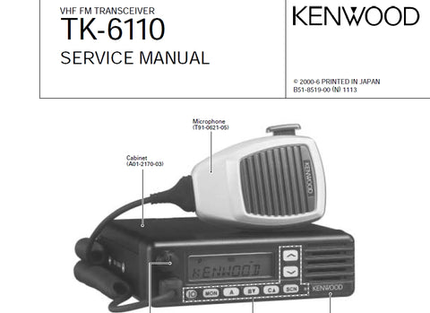 KENWOOD TK-6110 VHF FM TRANSCEIVER SERVICE MANUAL INC SCHEMATIC DIAGRAMS 50 PAGES ENG