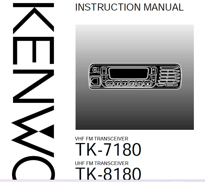 KENWOOD TK-7180 TK-8180 VHF FM TRANSCEIVER UHF FM TRANSCEIVER INSTRUCTION MANUAL 33 PAGES ENG