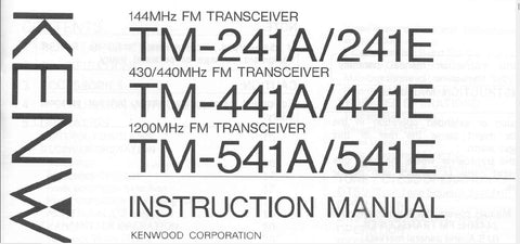 KENWOOD TM-241A TM-241E TM-441A TM-441E TM-541A TM-541E FM TRANSCEIVER INSTRUCTION MANUAL 59 PAGES ENG