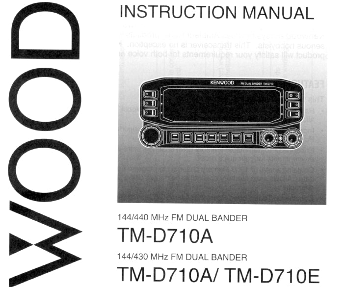 KENWOOD TM-D710A 144/440MHz FM DUAL BANDER TM-D710E 144/430MHz FM DUAL BANDER INSTRUCTION MANUAL 66 PAGES ENG