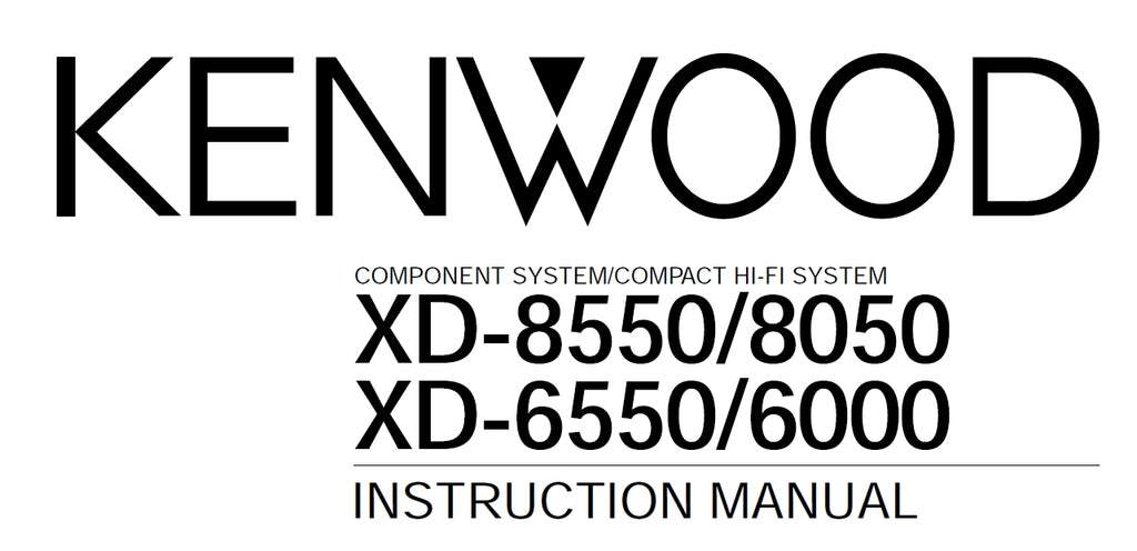 KENWOOD XD-8550 XD-8050 XD-6550 XD-6000 COMPONENT SYSTEM/ COMPACT HIFI SYSTEM INSTRUCTION MANUAL 76 PAGES ENG