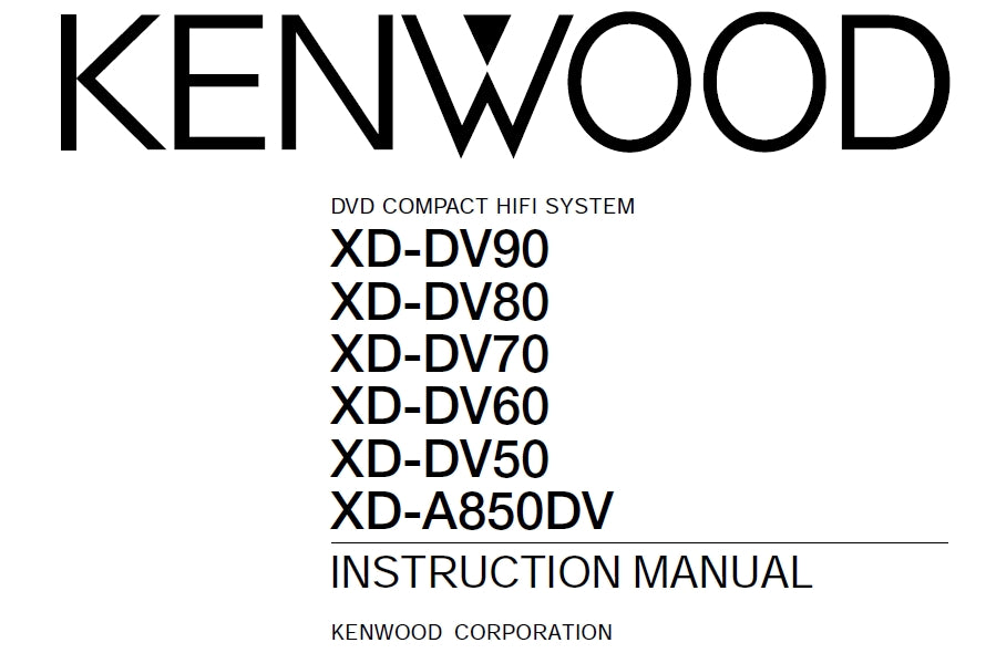 KENWOOD XD-DV90 XD-DV80 XD-DV70 XD-DV60 XD-DV50 XD-A850DV DVD COMPACT HIFI SYSTEM INSTRUCTION MANUAL 72 PAGES ENG
