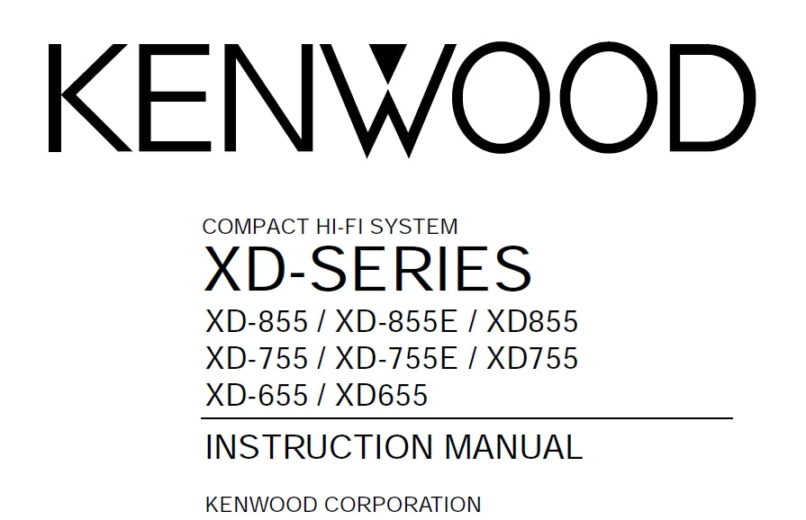 KENWOOD XD-SERIES XD-855 XD-885E XD855 XD-755 XD-755E XD755 XD-655 XD655 COMPACT HIFI SYSTEM INSTRUCTION MANUAL 40 PAGES ENG