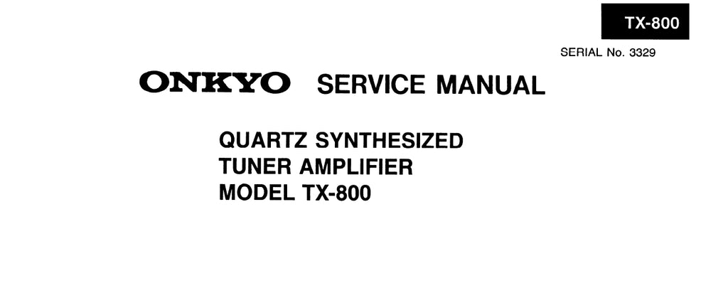 ONKYO TX-800 QUARTZ SYNTHESIZED TUNER AMPLIFIER SERVICE MANUAL INC SCHEM DIAGS 20 PAGES ENG