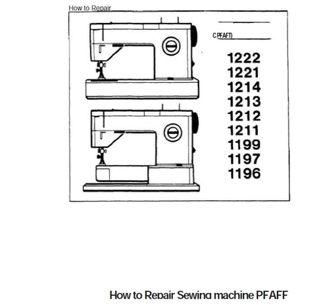 PFAFF 1196 1197 1199 1211 1212 1213 1214 1221 1222 SEWING MACHINE SERVICE REPAIR MANUAL 112 PAGES ENG